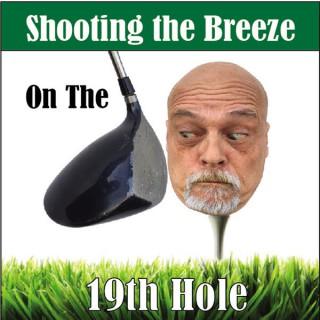 Shooting the Breeze on the 19th Hole Podcast