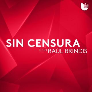 Sin censura, con Raúl Brindis
