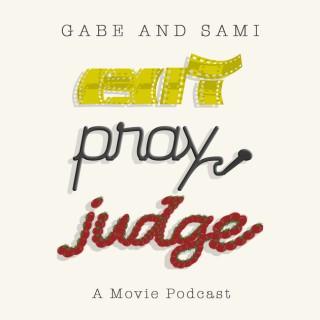 Eat Pray Judge - A Movie Podcast