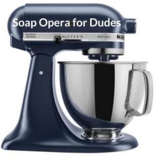 Soap Opera for Dudes Digest