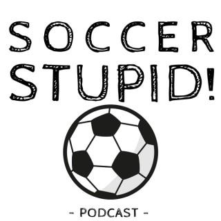 Soccer Stupid!
