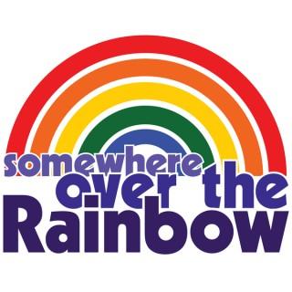Somewhere Over The Rainbow Podcast