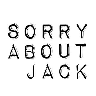 Sorry About Jack