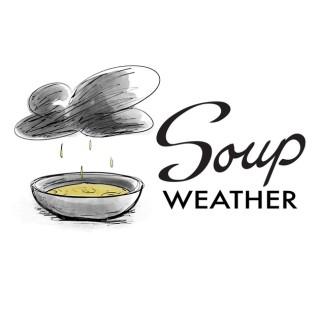 Soup Weather
