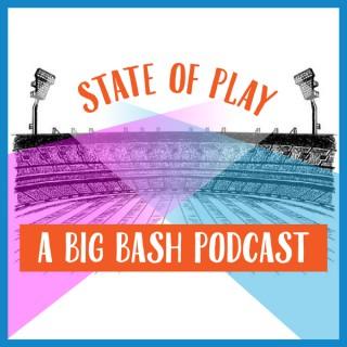 State of Play: A Big Bash Podcast