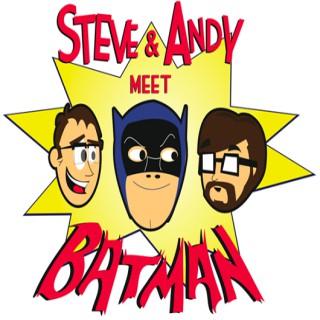 Steve and Andy Meet Batman