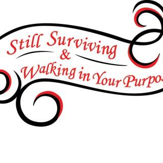 Still Surviving/Walking In Your Purpose