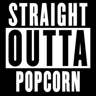 Straight Outta Popcorn