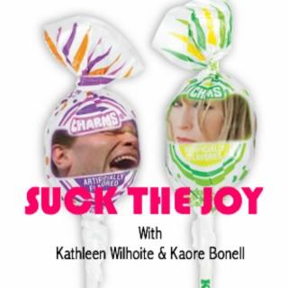 Suck the Joy Podcast