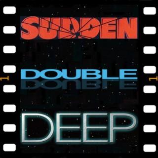 Sudden Double Deep