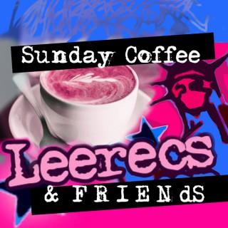 Sunday Coffee with Leerecs and Friends