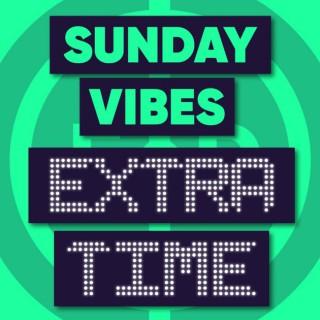 Sunday Vibes: Extra Time