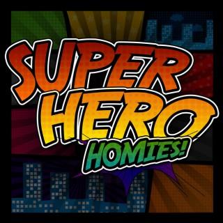 Super Hero Homies!