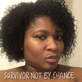 Survivor Not By Chance