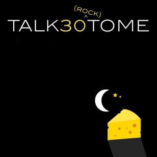 Talk 30 (Rock) To Me