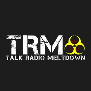 Talk Radio Meltdown