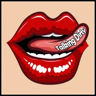 Talking Dirty | Sexuality | Comedy | Sex Education | Fetish | Porn | Adult Business | Adult Industry