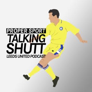 Talking Shutt - Leeds United Podcast