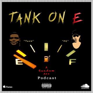 Tank on E Podcast
