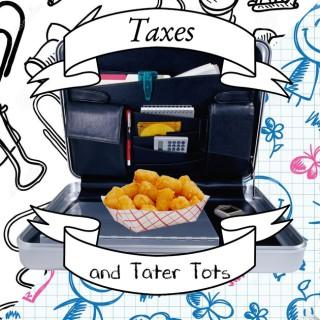 Taxes and Tater Tots