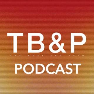 TB&P – The Beat & Path Podcast
