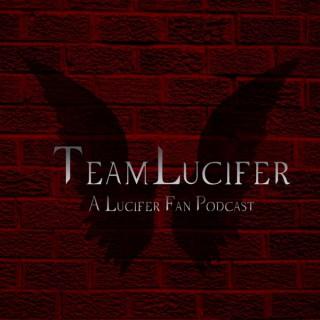 Team Lucifer Podcast