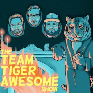 The Team Tiger Awesome Show
