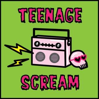 Teenage Scream