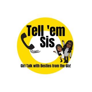 Tell ‘Em Sis