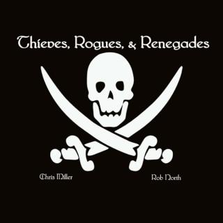 Thieves, Rogues, & Renegades