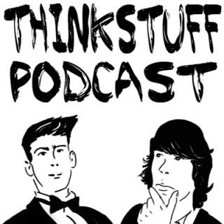 Think Stuff Podcast
