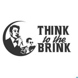 Think to the Brink