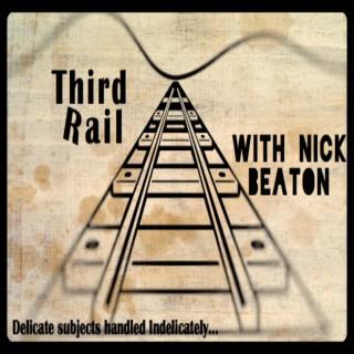 Third Rail with Nick Beaton: A Comedy Guide to Social Outrage