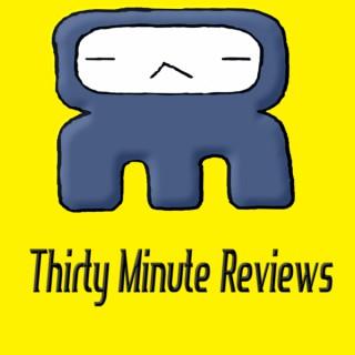 Thirty Minute Reviews
