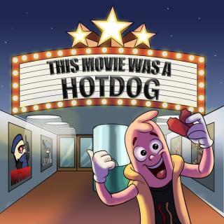 This Movie Was A Hot Dog