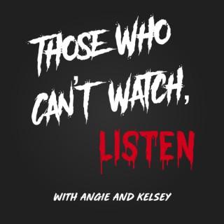 Those Who Can't Watch, Listen
