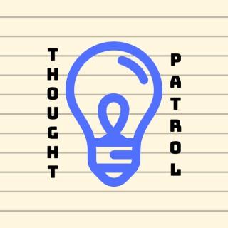 Thought Patrol Podcast