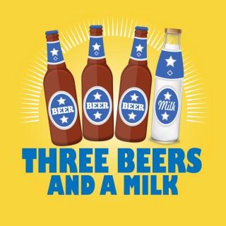 Three Beers and a Milk