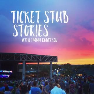 Ticket Stub Stories with Jimmy Roberson