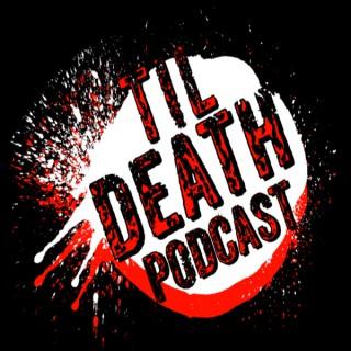 Til Death Podcast