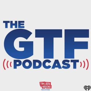 Tim Ben & Brooke: The GTF Podcast