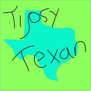 Tipsy Texan