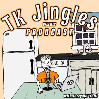 TK Jingles Weekly Prodcast