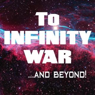 To Infinity War and Beyond