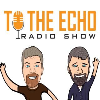 To the Echo Radio Show