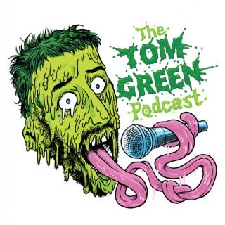 The Tom Green Podcast