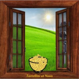 Tortellini at Noon