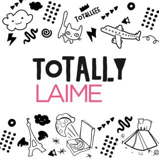 Totally Laime Podcast