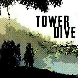 Tower Dive Podcast