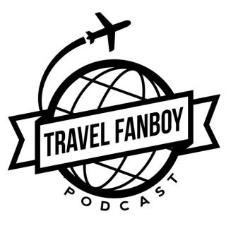 Travel Fanboy: A Budget Travel Podcast